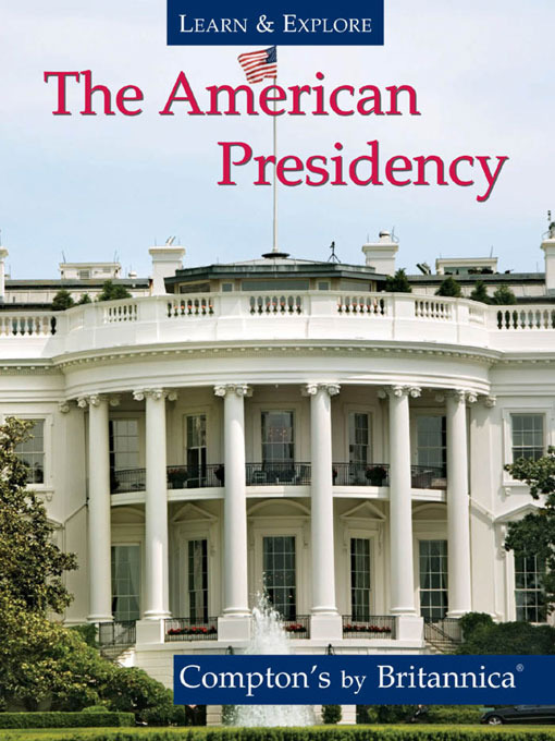 Title details for The American Presidency by Encyclopaedia Britannica, Inc. - Available